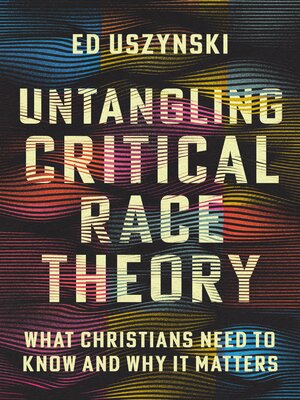 cover image of Untangling Critical Race Theory